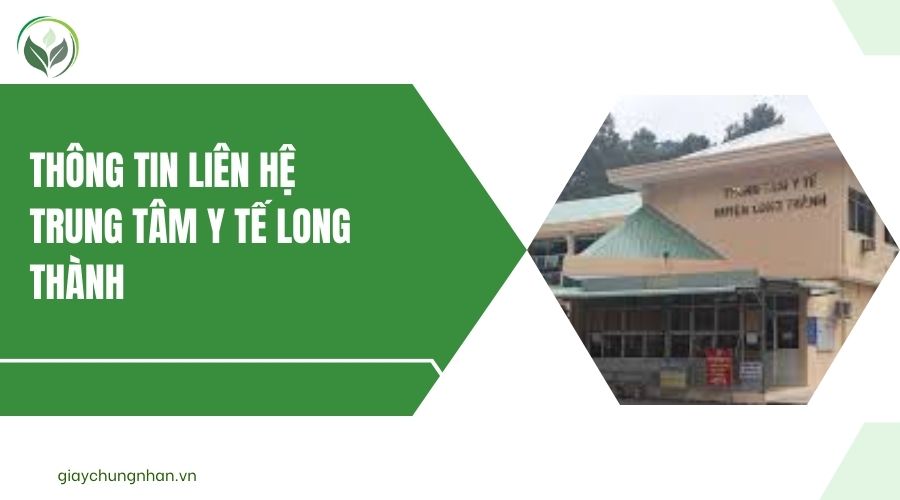 Thông tin liên hệ Trung tâm y tế long thành