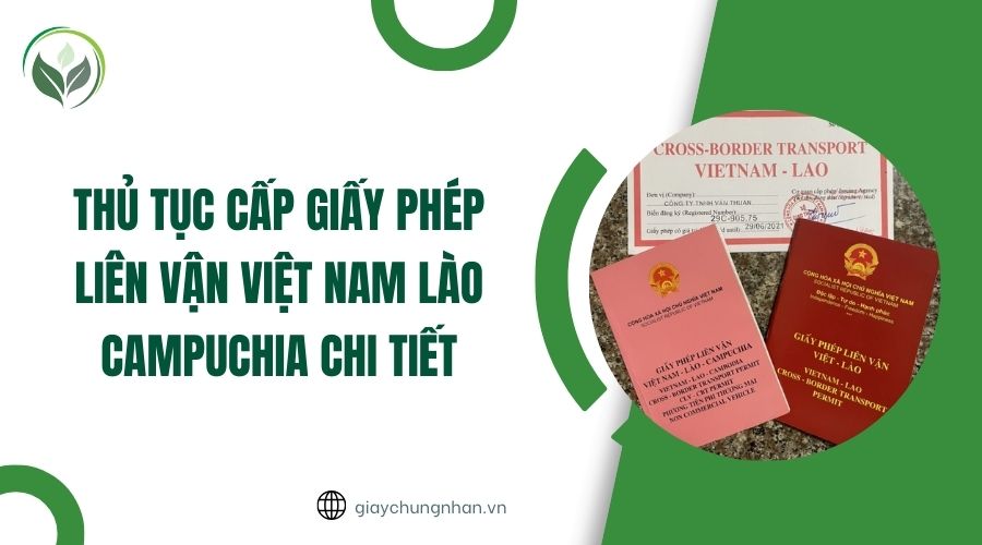 Thủ tục cấp giấy phép liên vận Việt Nam Lào Campuchia chi tiết