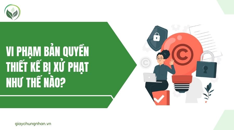 Vi phạm bản quyền thiết kế bị xử phạt như thế nào?