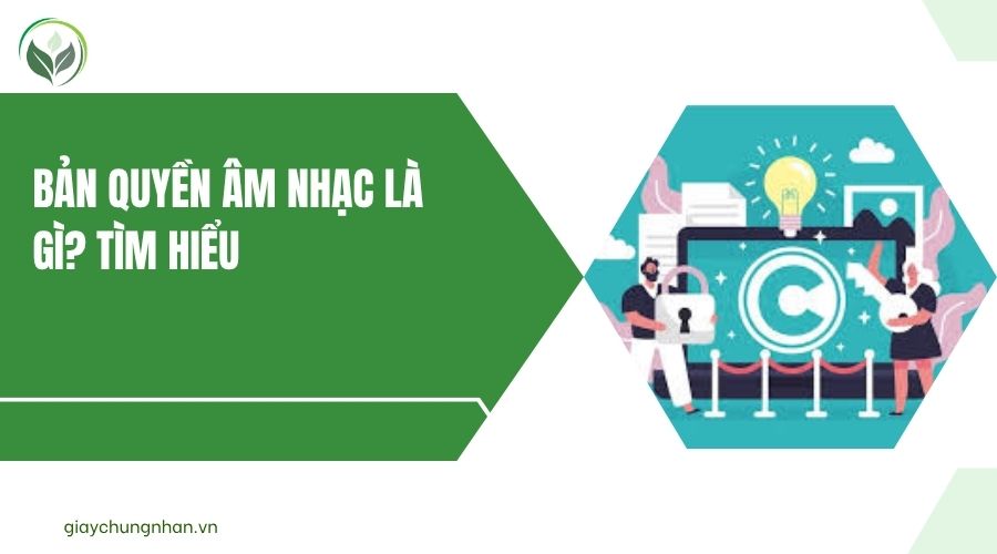 Bản quyền âm nhạc là gì? Tìm hiểu