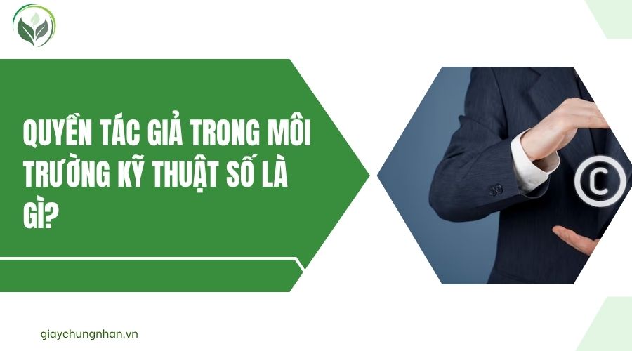 Quyền tác giả trong môi trường kỹ thuật số là gì?