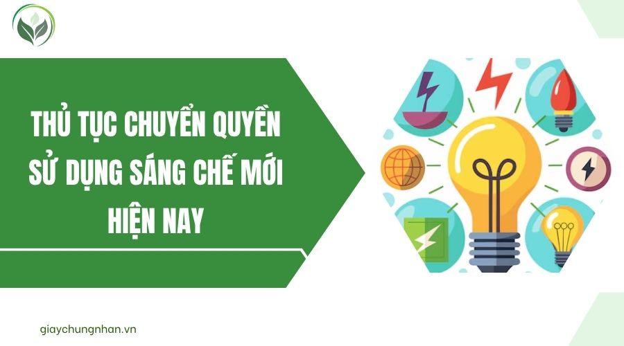 Thủ tục chuyển quyền sử dụng sáng chế mới hiện nay