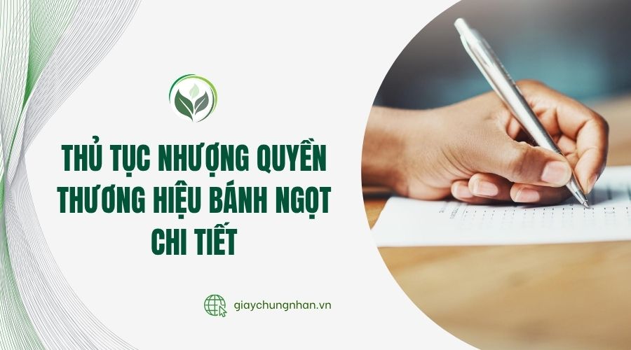 Thủ tục nhượng quyền thương hiệu bánh ngọt chi tiết
