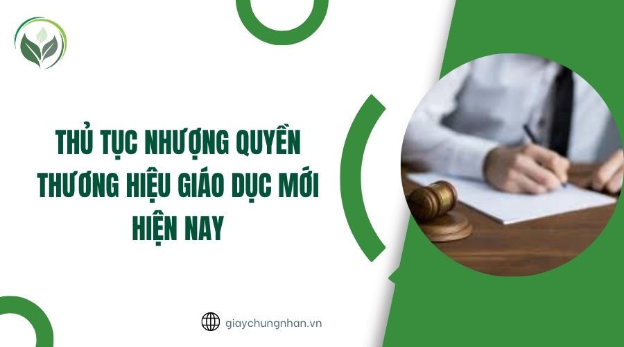 Thủ tục nhượng quyền thương hiệu giáo dục mới hiện nay