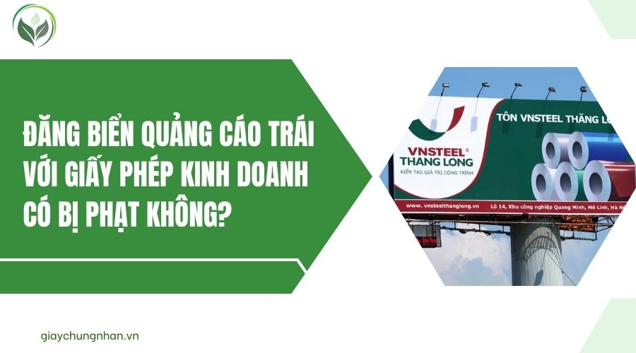 Đăng biển quảng cáo trái với giấy phép kinh doanh có bị phạt không?