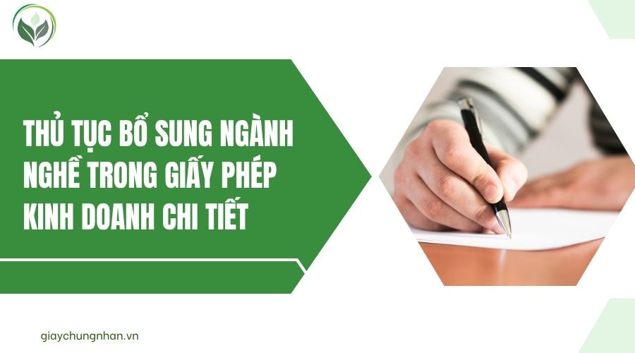 Thủ tục bổ sung ngành nghề trong giấy phép kinh doanh chi tiết